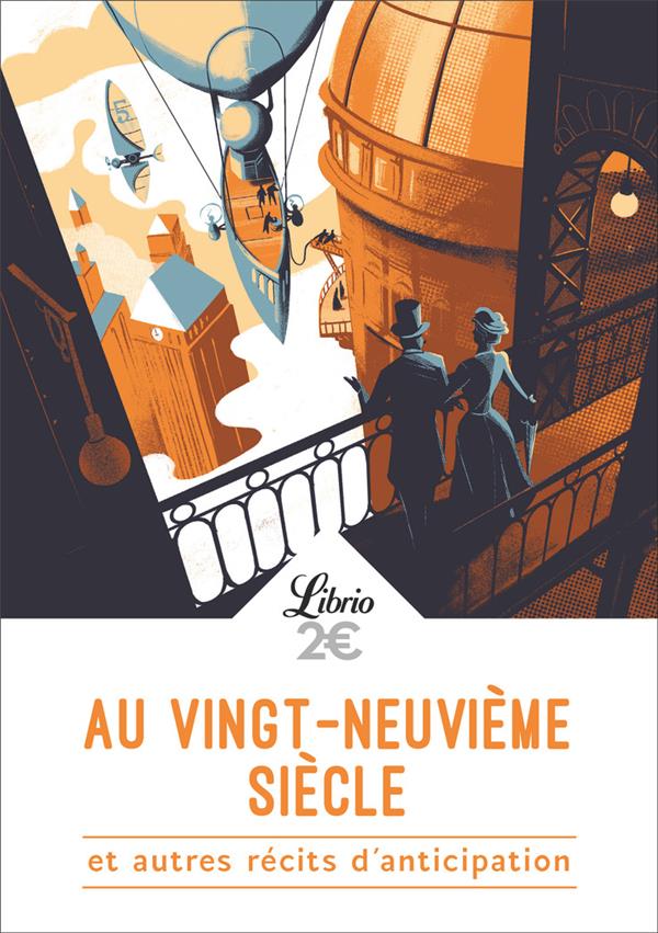 AU VINGT-NEUVIEME SIECLE ET AUTRES RECITS D'ANTICIPATION