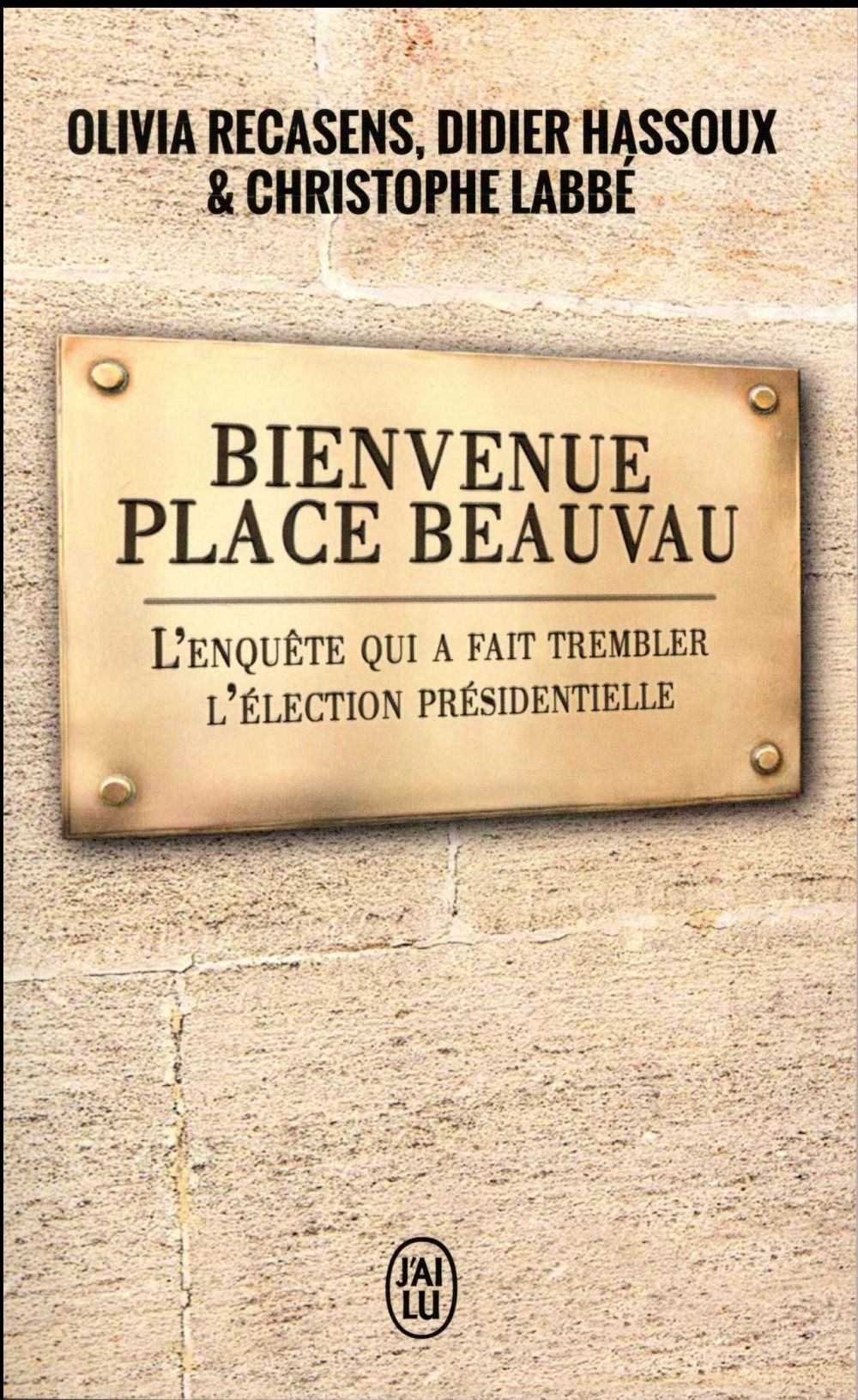 BIENVENUE PLACE BEAUVAU - L'ENQUETE QUI A FAIT TREMBLER L'ELECTION PRESIDENTIELLE