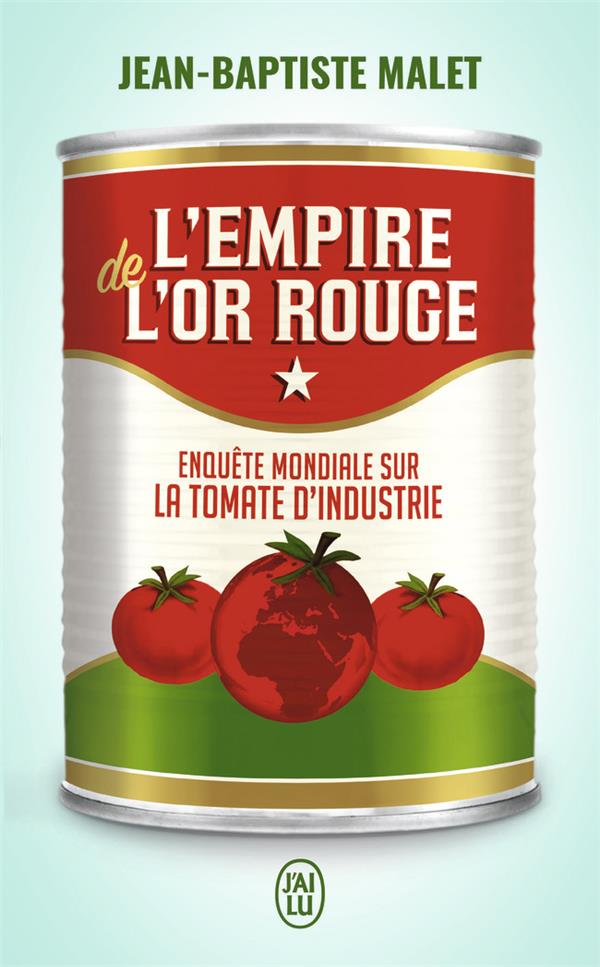 L'EMPIRE DE L'OR ROUGE - ENQUETE MONDIALE SUR LA TOMATE D'INDUSTRIE