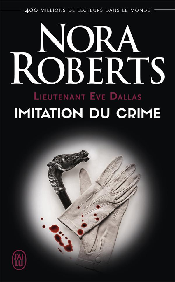 LIEUTENANT EVE DALLAS - T17 - IMITATION DU CRIME