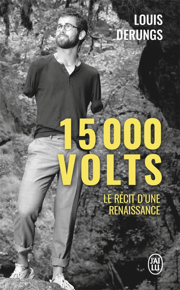 15 000 VOLTS - UNE METHODE POUR S'ACCOMPLIR. LE RECIT D'UNE RENAISSANCE