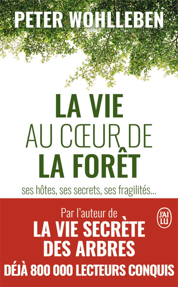 LA VIE AU COEUR DE LA FORET - SES HOTES, SES SECRETS, SES FRAGILITES...