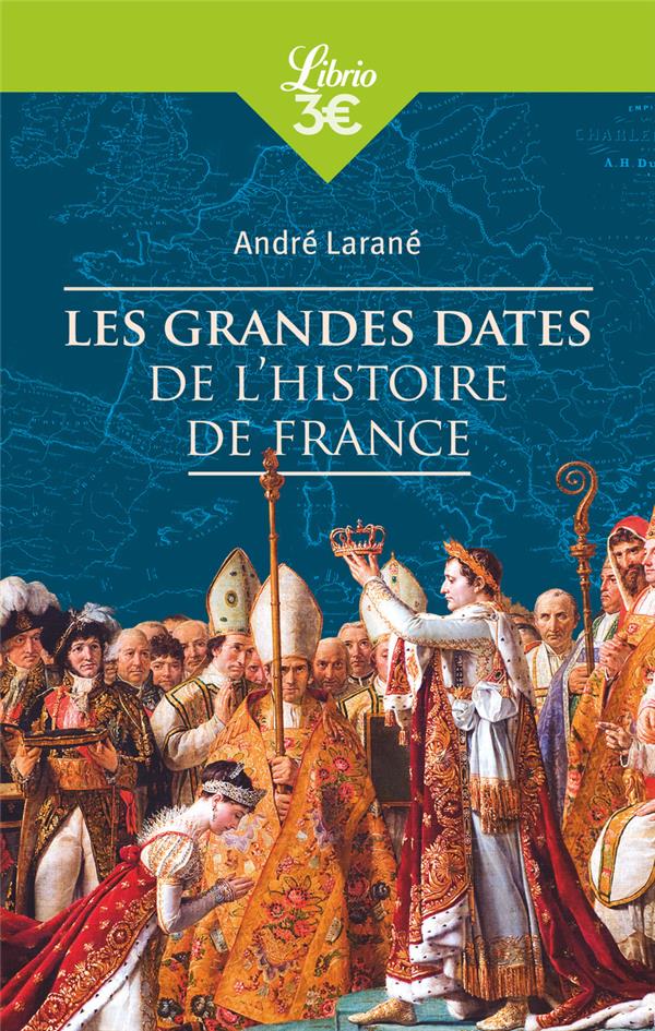 LES GRANDES DATES DE L'HISTOIRE DE FRANCE