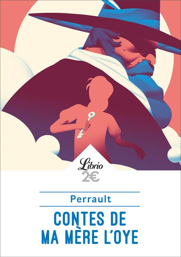 CONTES DE MA MERE L'OYE - HISTOIRES OU CONTES DU TEMPS PASSE, AVEC DES MORALITES