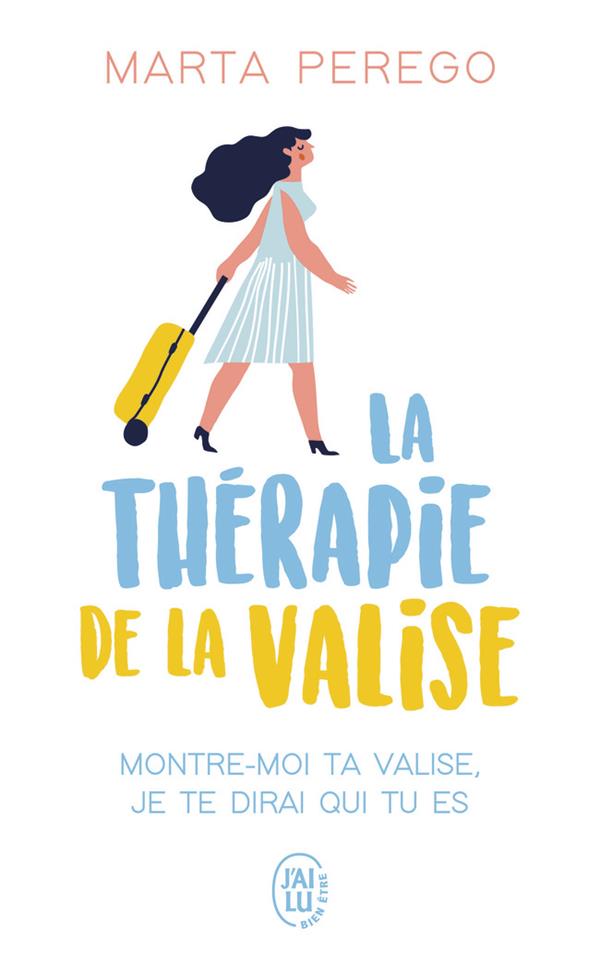 LA THERAPIE DE LA VALISE - MONTRE-MOI TA VALISE, JE TE DIRAI QUI TU ES