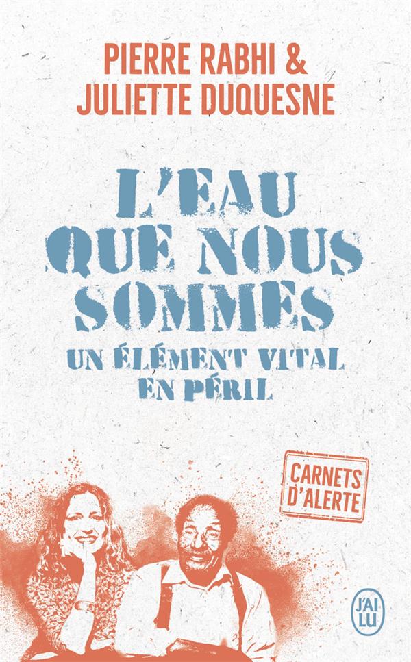 CARNETS D'ALERTE - L'EAU QUE NOUS SOMMES - UN ELEMENT VITAL EN PERIL