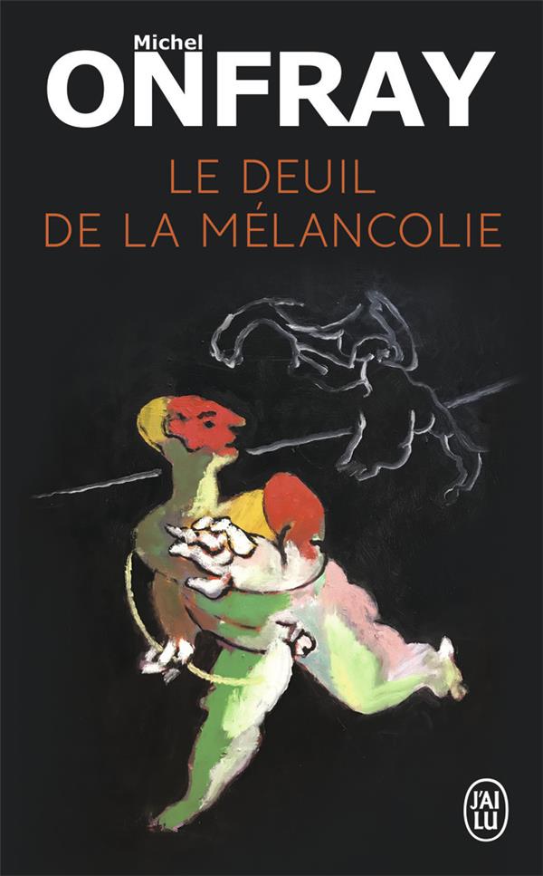 LE DEUIL DE LA MELANCOLIE