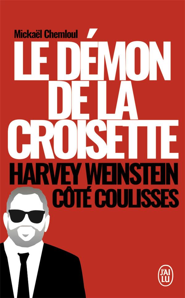 LE DEMON DE LA CROISETTE - HARVEY WEINSTEIN COTE COULISSES