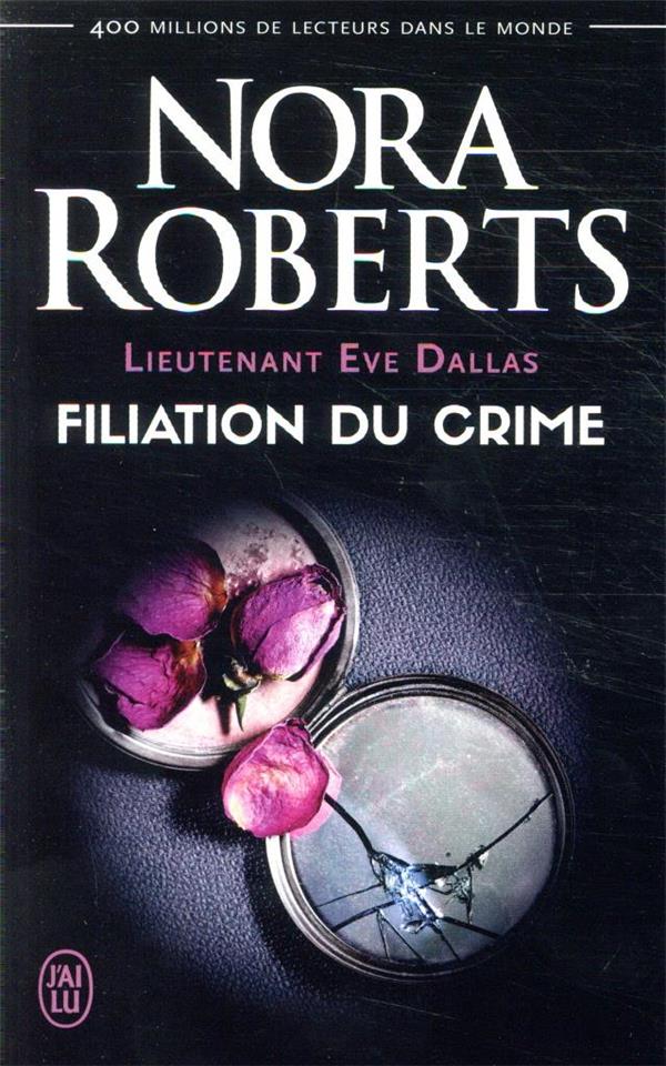 LIEUTENANT EVE DALLAS - T29 - FILIATION DU CRIME