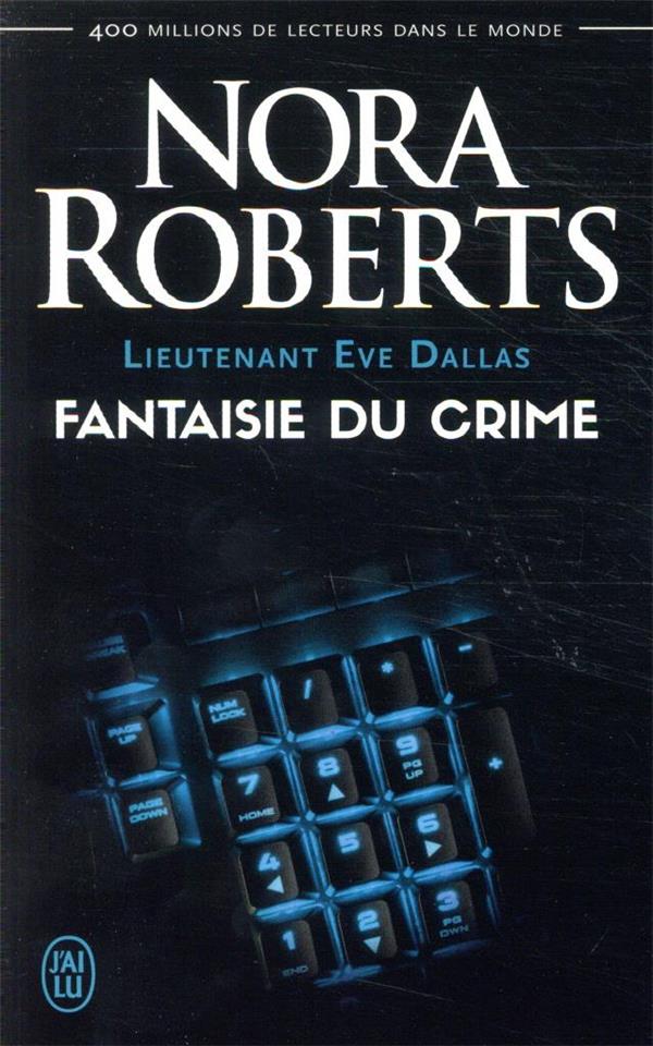 LIEUTENANT EVE DALLAS - T30 - FANTAISIE DU CRIME