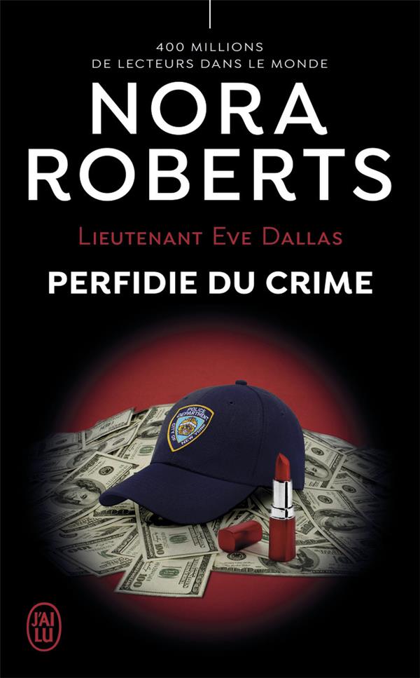 LIEUTENANT EVE DALLAS - T32 - PERFIDIE DU CRIME