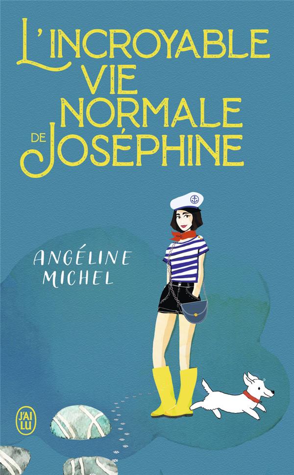 L'INCROYABLE VIE NORMALE DE JOSEPHINE