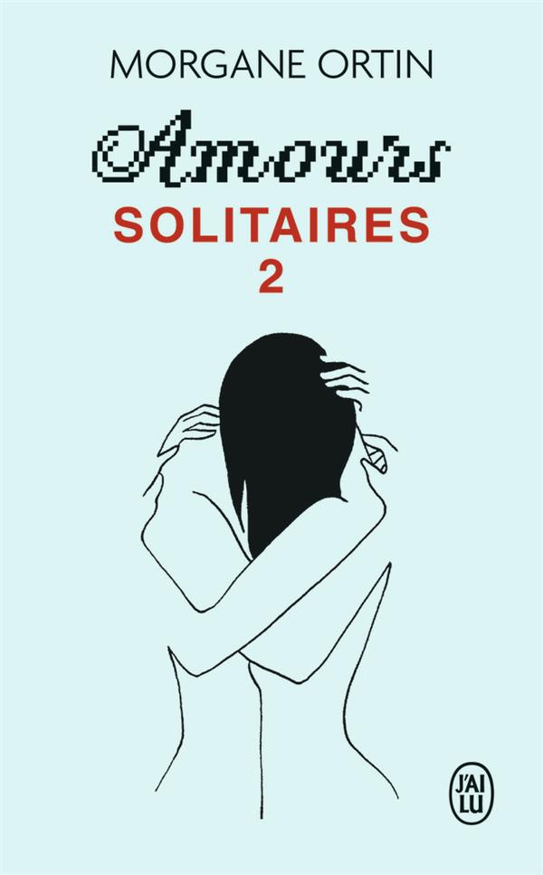 AMOURS SOLITAIRES 2 - UNE PETITE ETERNITE