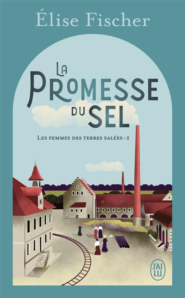 LES FEMMES DES TERRES SALEES - T02 - LA PROMESSE DU SEL