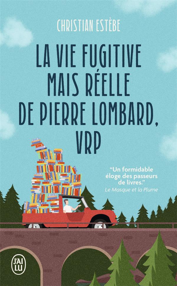 LA VIE FUGITIVE MAIS REELLE DE PIERRE LOMBARD, VRP