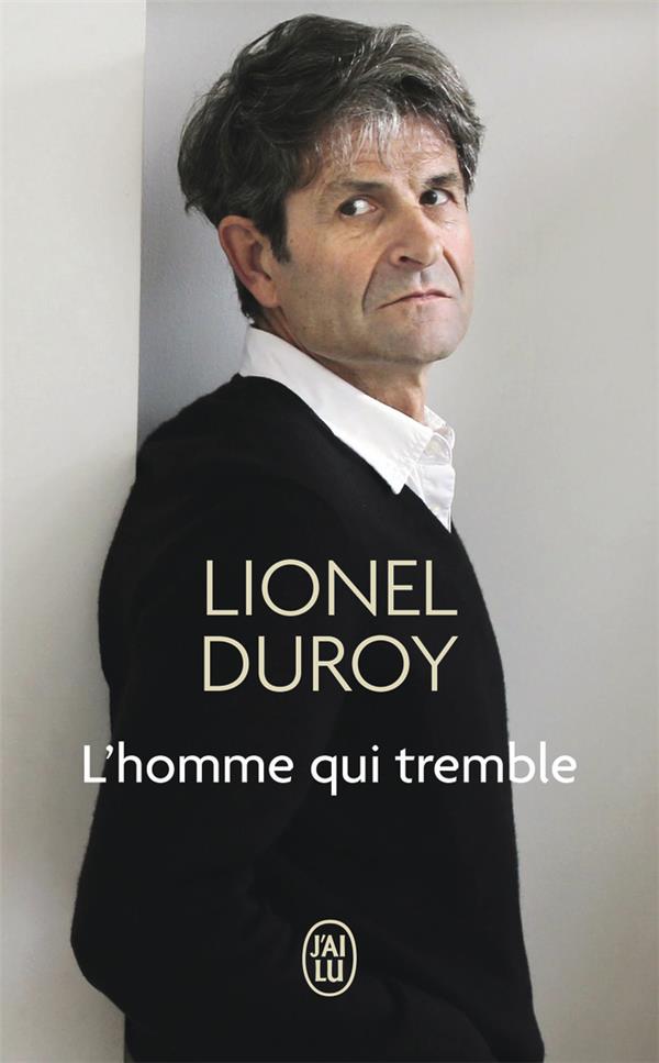 L'HOMME QUI TREMBLE - UN AUTOPORTRAIT