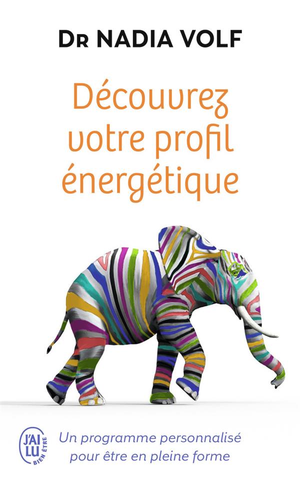 DECOUVREZ VOTRE PROFIL ENERGETIQUE - UN PROGRAMME PERSONNALISE POUR ETRE EN PLEINE FORME