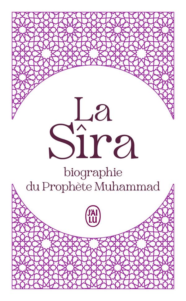 LA SIRA - BIOGRAPHIE DU PROPHETE MUHAMMAD