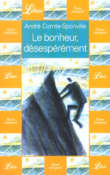 LE BONHEUR, DESESPEREMENT
