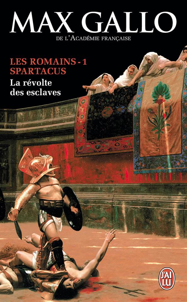 LES ROMAINS - T01 - SPARTACUS - LA REVOLTE DES ESCLAVES