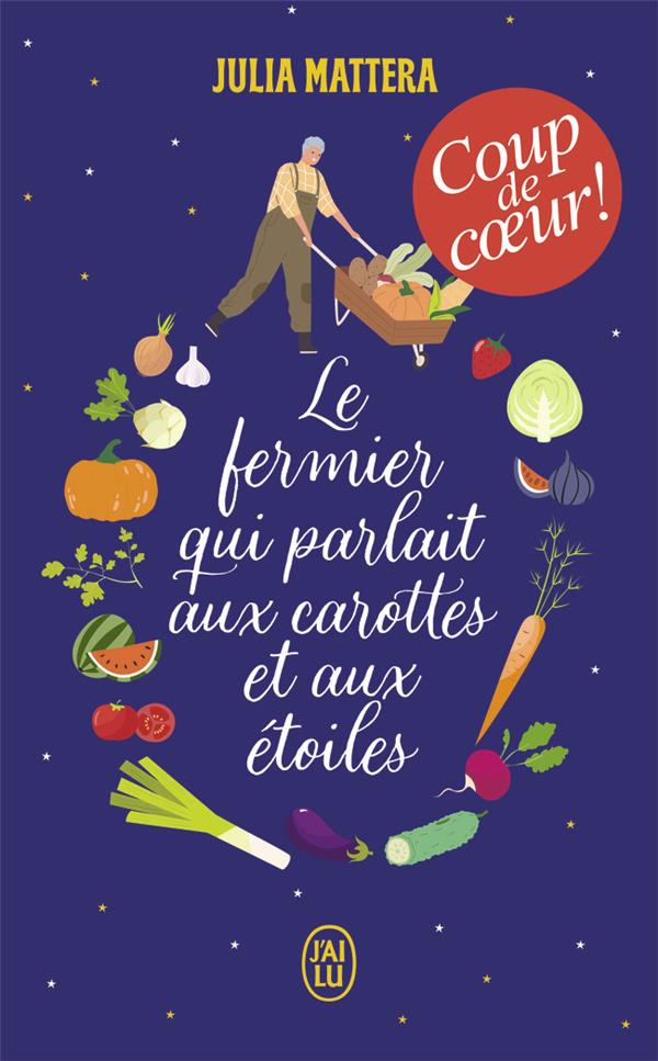 LE FERMIER QUI PARLAIT AUX CAROTTES ET AUX ETOILES