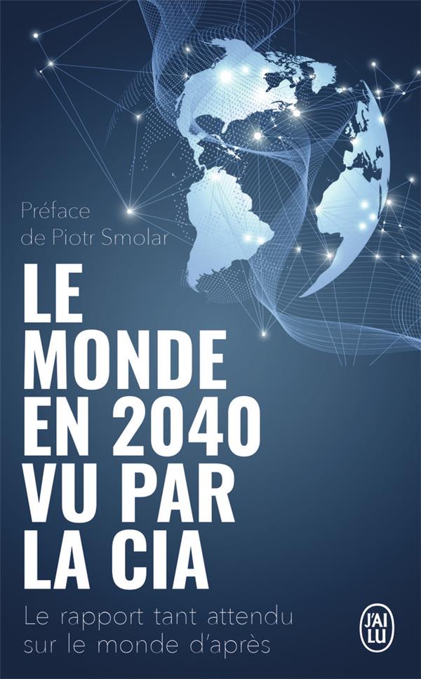 LE MONDE EN 2040 VU PAR LA CIA - LE RAPPORT TANT ATTENDU SUR LE MONDE D'APRES