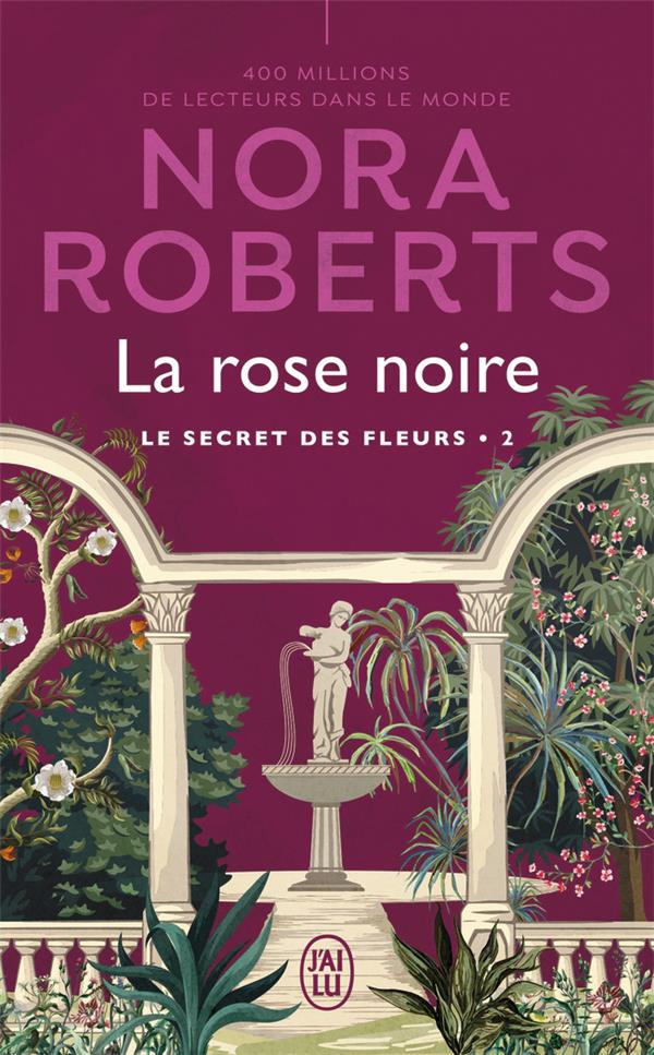 LE SECRET DES FLEURS - T02 - LA ROSE NOIRE