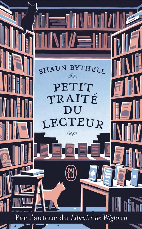 PETIT TRAITE DU LECTEUR - UN LIBRAIRE RACONTE CE QUE LE VOTRE PENSE (PEUT-ETRE) TOUT BAS