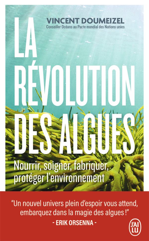 LA REVOLUTION DES ALGUES - NOURRIR, SOIGNER, FABRIQUER, PROTEGER L'ENVIRONNEMENT