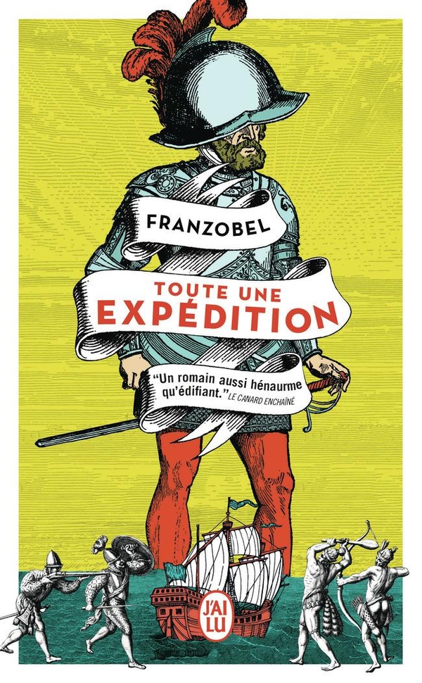 TOUTE UNE EXPEDITION - LA VIE HEROIQUE DU CONQUISTADOR QUI REVAIT DE GLOIRE ET DE CALIFORNIE