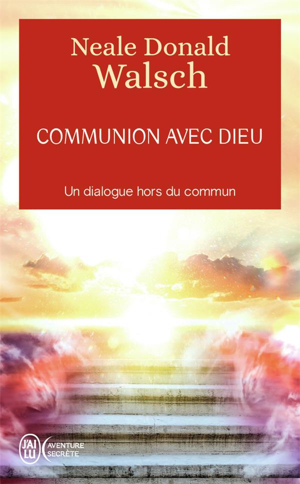 COMMUNION AVEC DIEU - UN DIALOGUE HORS DU COMMUN