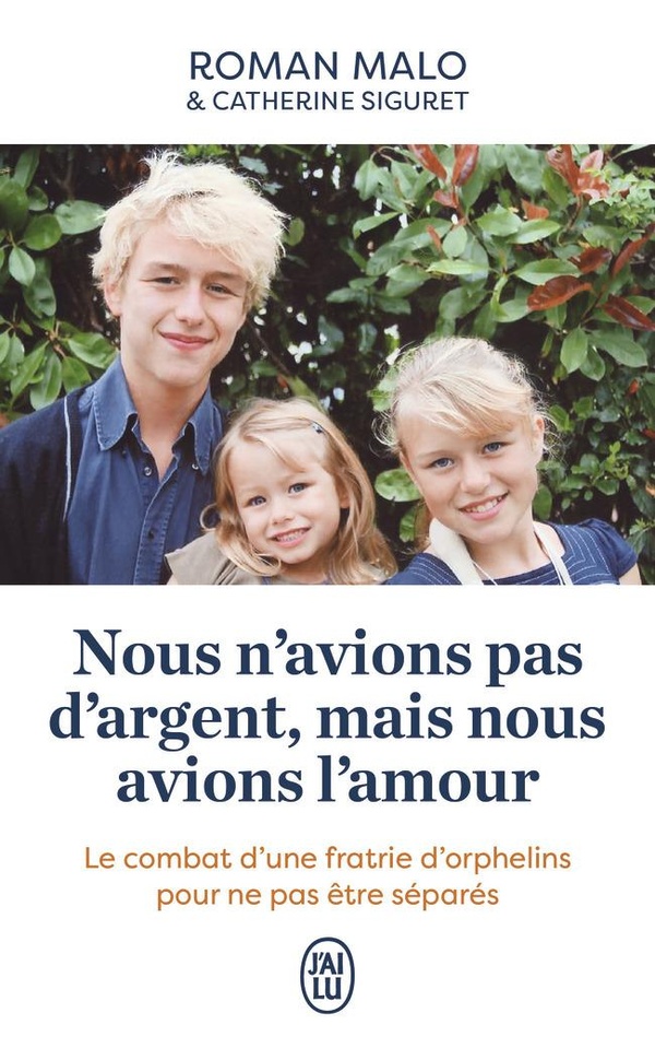 NOUS N'AVIONS PAS D'ARGENT, MAIS NOUS AVONS L'AMOUR - LE COMBAT D'UNE FRATRIE D'ORPHELINS POUR NE PA