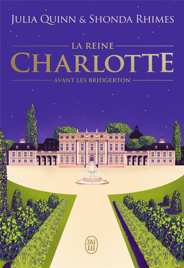 LA CHRONIQUE DES BRIDGERTON - LA REINE CHARLOTTE - AVANT LES BRIDGERTON-EDITION BROCHEE