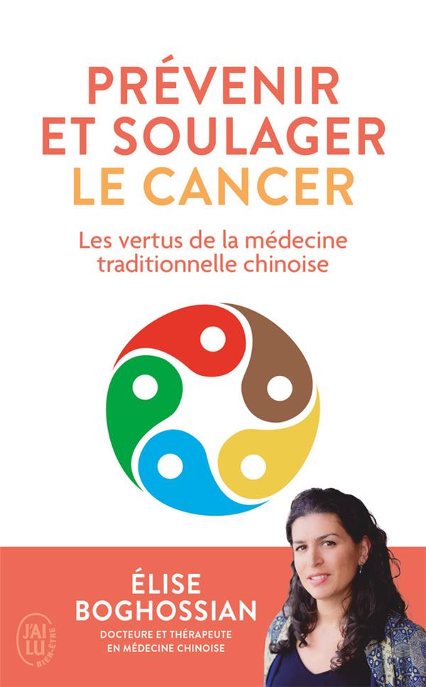 PREVENIR ET SOULAGER LE CANCER - LES VERTUS DE LA MEDECINE TRADITIONNELLE CHINOISE