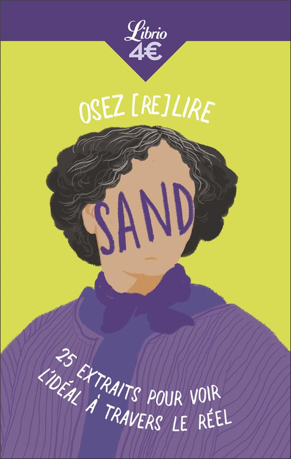 OSEZ (RE)LIRE SAND - 25 EXTRAITS POUR VOIR L'IDEAL A TRAVERS LE REEL