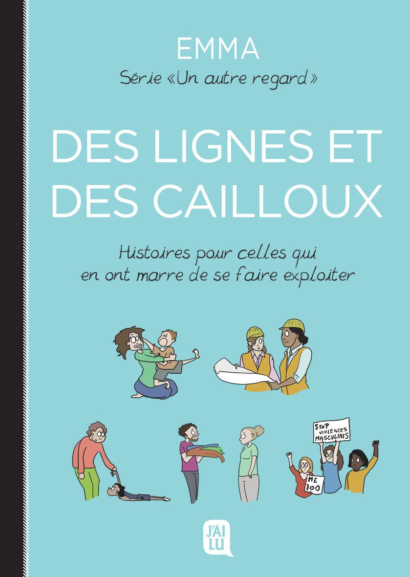 UN AUTRE REGARD - T05 - DES LIGNES ET DES CAILLOUX - HISTOIRES POUR CELLES QUI EN ONT MARRE DE SE FA