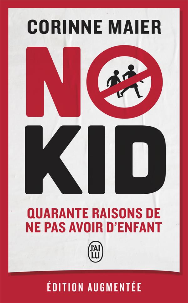 NO KID - QUARANTE RAISONS DE NE PAS AVOIR D'ENFANT