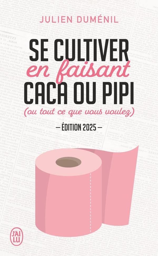 SE CULTIVER EN FAISANT CACA OU PIPI - (OU TOUT CE QUE VOUS VOULEZ)-EDITION 2025