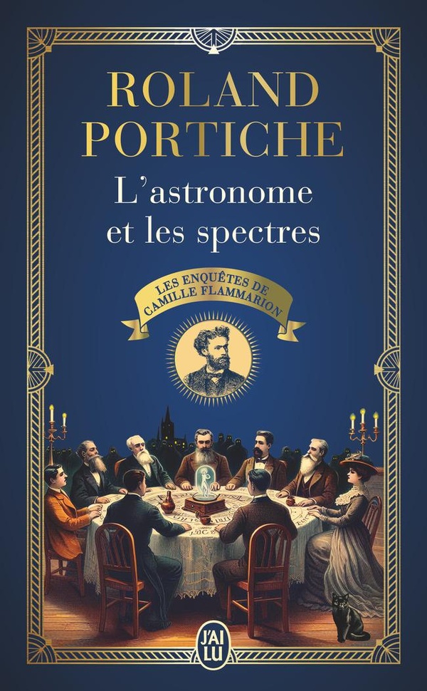 LES ENQUETES DE CAMILLE FLAMMARION - T01 - L'ASTRONOME ET LES SPECTRES
