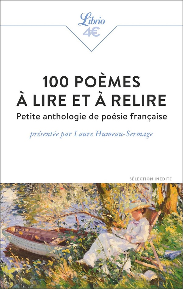 100 POEMES A LIRE ET A RELIRE - PETITE ANTHOLOGIE DE POESIE FRANCAISE