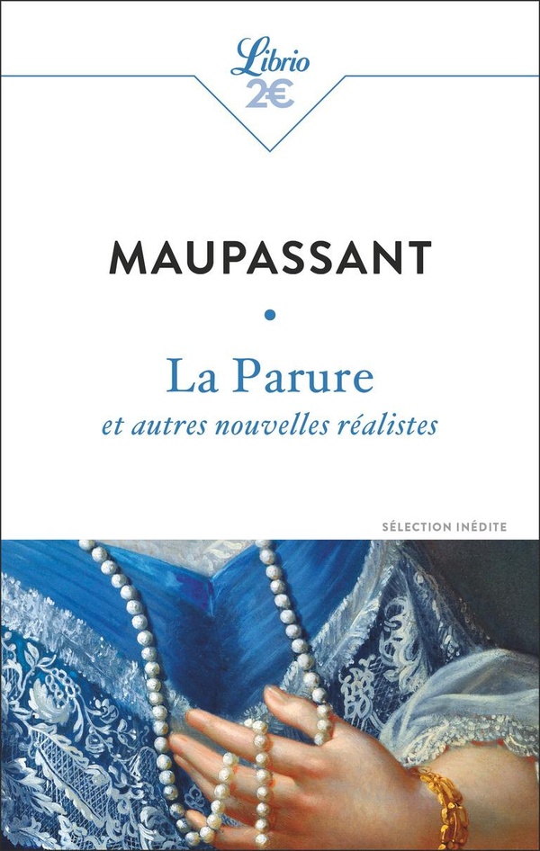 LA PARURE ET AUTRES NOUVELLES REALISTES