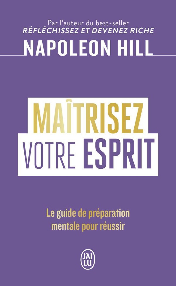 MAITRISEZ VOTRE ESPRIT - LE GUIDE DE PREPARATION MENTALE POUR REUSSIR