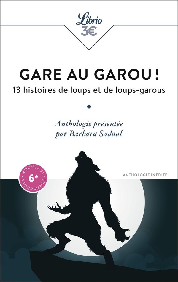 GARE AU GAROU ! - 13 HISTOIRES DE LOUPS ET DE LOUPS-GAROUS