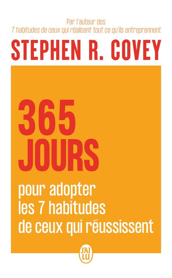 365 JOURS POUR ADOPTER LES 7 HABITUDES DE CEUX QUI REUSSISSENT