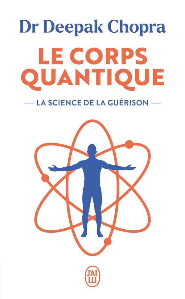LE CORPS QUANTIQUE - LA SCIENCE DE LA GUERISON