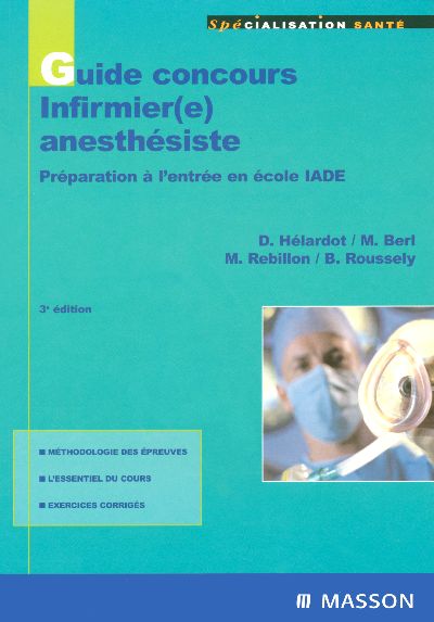 GUIDE CONCOURS D'ENTREE INFIRMIER(E) ANESTHESISTE - PREPARATION A L'ENTREE EN ECOLE IADE