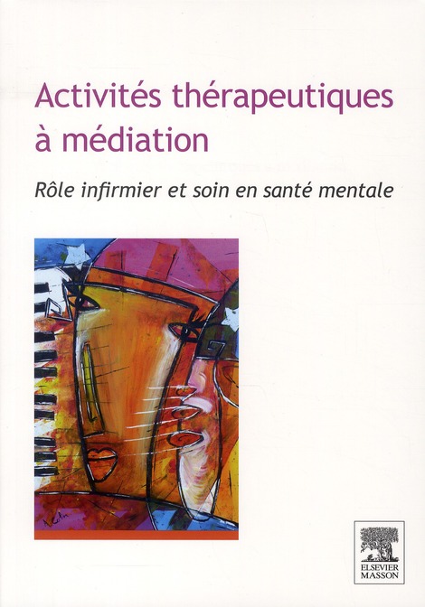 ACTIVITES THERAPEUTIQUES A MEDIATION - ROLE INFIRMIER ET SOIN EN SANTE MENTALE