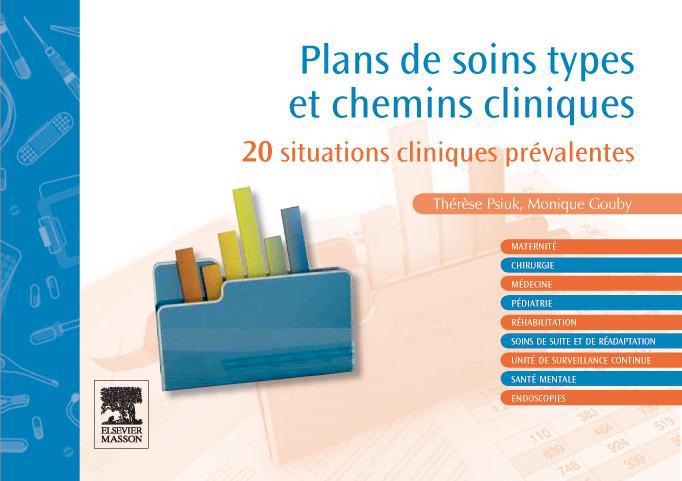 PLANS DE SOINS TYPES ET CHEMINS CLINIQUES - 20 SITUATIONS CLINIQUES PREVALENTES