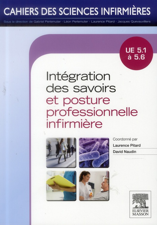 INTEGRATION DES SAVOIRS ET POSTURE PROFESSIONNELLE INFIRMIERE - UE 5.1 A 5.6