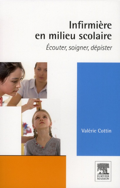 INFIRMIERE EN MILIEU SCOLAIRE - ECOUTER, SOIGNER, DEPISTER